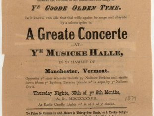 An 1877 handbill titled &ldquo;Ye Goode Olden Time&rdquo; advertising &ldquo;A Greete Conceerte&rdquo; at &ldquo;Ye Musicke Halle&rdquo; in Manchester, Vermont.